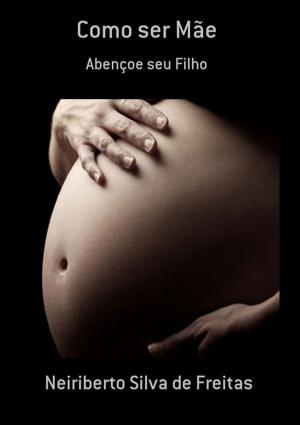 Cover of the book Como Ser Mãe by Marcelo Sant´