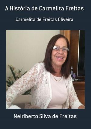 bigCover of the book A História De Carmelita Freitas by 