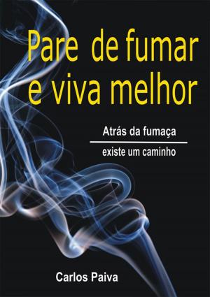 bigCover of the book Pare De Fumar E Viva Melhor by 