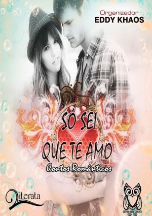 Cover of the book Só Sei Que Te Amo by Steve Kittell