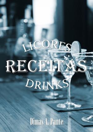 Cover of the book As Melhores Receitas De Licores & Drinks by Cabral VerÍssimo