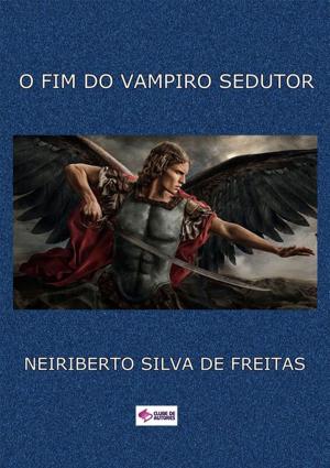 Cover of the book O Fim Do Vampiro Sedutor by Luiz Antonio Sgarabotto