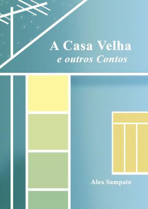 Cover of the book A Casa Velha by Michelle Barreto Passos