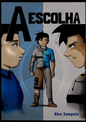 Cover of the book A Escolha by Neiriberto Silva De Freitas