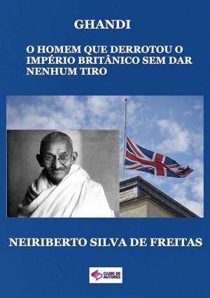 Cover of the book Gandhi by Neiriberto Silva De Freitas