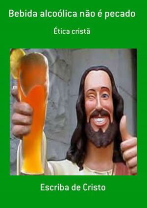 Cover of the book Bebida Alcoólica Não é Pecado by Elias Daher
