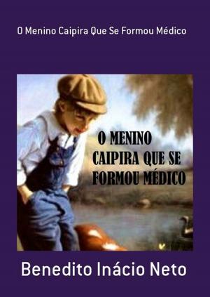 Cover of the book O Menino Caipira Que Se Formou Médico by Santo Agostinho