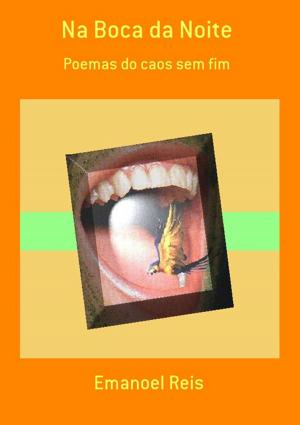 Cover of the book Na Boca Da Noite by Jéssica De Oliveira