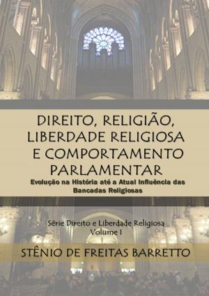 Cover of the book Direito, Religião, Liberdade Religiosa E Comportamento Parlamentar by J. C. Philpot