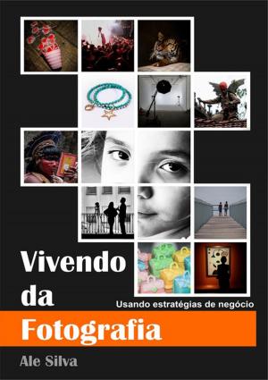 Cover of the book Vivendo Da Fotografia by Jeová Rodrigues Barbosa