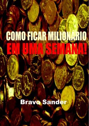 Cover of the book Como Ficar Milionário Em Uma Semana! by Ismael L. Coelho