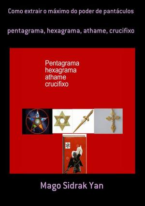 Cover of the book Como Extrair O Máximo Do Poder De Pantáculos by Neiriberto Silva De Freitas