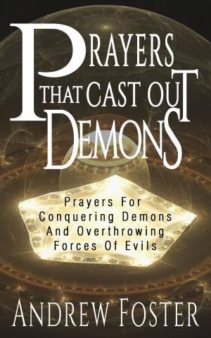 Cover of the book Prayer That Cast Out Demons by D.A. Roach, Ashley Byland, Grace Charles
