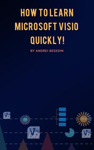 Book cover of How to Learn Microsoft Visio Quickly!