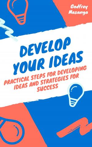 Cover of the book Develop Your Ideas by Oladimeji J. Olayinka