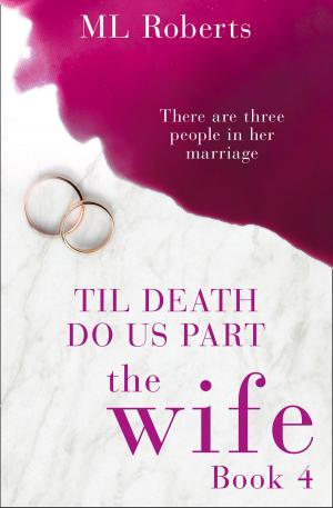 Cover of the book The Wife – Part Four: Till Death Do Us Part (The Wife series) by Mickael Launay