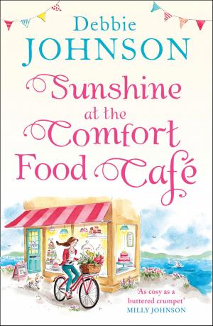 Cover of the book Sunshine at the Comfort Food Cafe by Julia Lawless