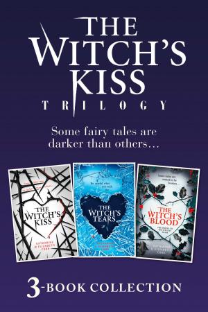 Book cover of The Witch’s Kiss Trilogy (The Witch’s Kiss, The Witch’s Tears & The Witch’s Blood)