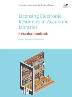 Cover of the book Licensing Electronic Resources in Academic Libraries by Chun Hui Wang, Cong N. Duong