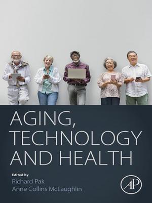 Cover of the book Aging, Technology and Health by James Clark