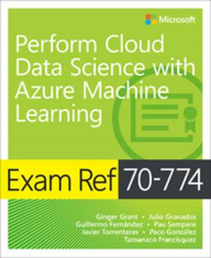 Book cover of Exam Ref 70-774 Perform Cloud Data Science with Azure Machine Learning