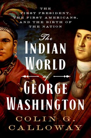 Cover of the book The Indian World of George Washington by Jackie TwoSticks