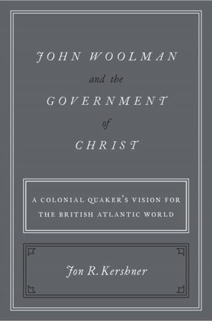 Cover of the book John Woolman and the Government of Christ by Andrew T. Guzman