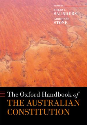 Cover of the book The Oxford Handbook of the Australian Constitution by John Bowers QC