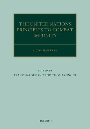 Cover of the book The United Nations Principles to Combat Impunity: A Commentary by Toshiko Takenaka, Christoph Rademacher, Jan Krauss, Jochen Pagenberg, Tilman Mueller-Stoy, Christof Karl