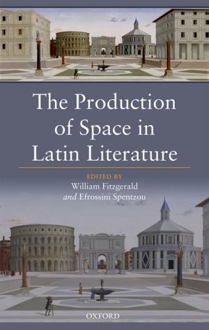 Cover of the book The Production of Space in Latin Literature by Peter Kurer