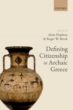 Cover of the book Defining Citizenship in Archaic Greece by Daniel Thomas Gillespie, Effrosyni Seitaridou