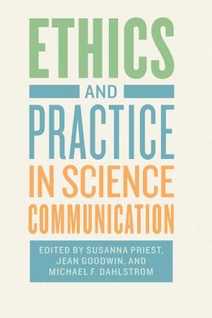 Cover of the book Ethics and Practice in Science Communication by David F. Greenberg