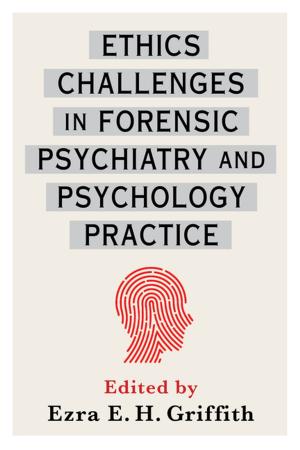 Cover of the book Ethics Challenges in Forensic Psychiatry and Psychology Practice by Denis Lacorne