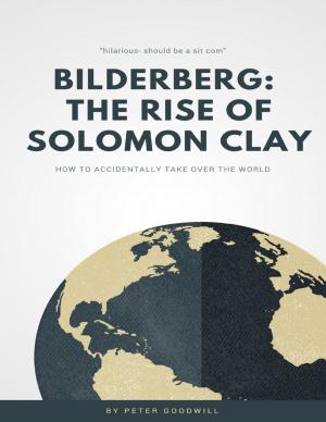 Cover of the book Bilderberg: The Rise of Solomon Clay by Joe Correa CSN