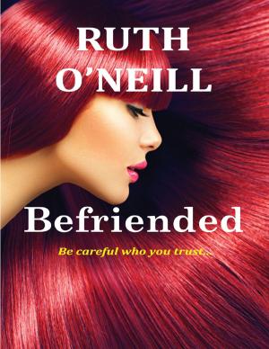 Cover of the book Befriended: Be Careful Who You Trust... by Sasha Brown
