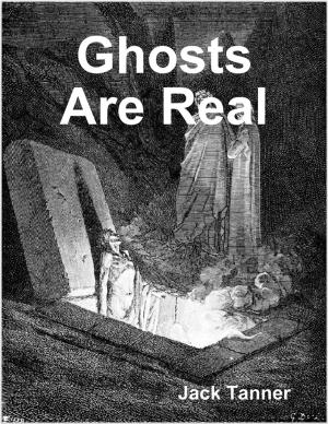 Cover of the book Ghosts Are Real by Ryan Regnier, Jennifer Regnier