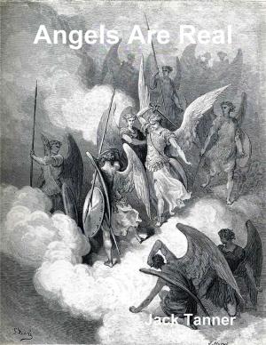 Cover of the book Angels Are Real by C.A. Michaels