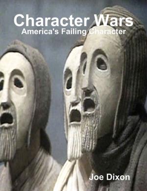 Book cover of Character Wars: America's Failing Character