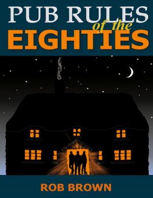 Cover of the book Pub Rules of the Eighties by J. E. Terrall