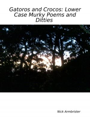bigCover of the book Gatoros and Crocos: Lower Case Murky Poems and Ditties by 