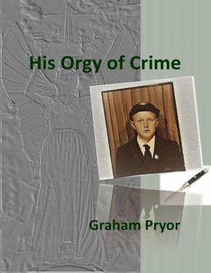 Cover of the book His Orgy of Crime by Mike Wells