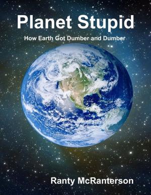 Cover of the book Planet Stupid: How Earth Got Dumber and Dumber by Hassan Mohamed