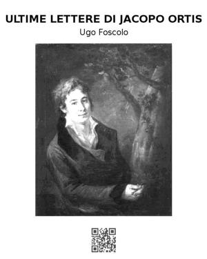 Cover of the book Ultime lettere di Jacopo Ortis by Vittorio Alfieri