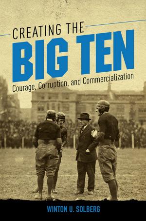 Cover of the book Creating the Big Ten by Joseph Vogel
