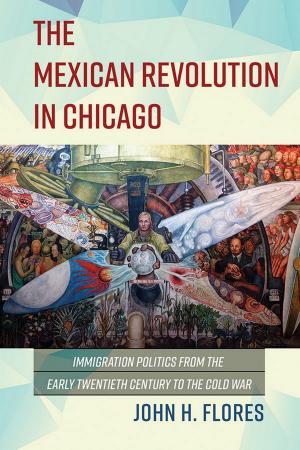Cover of the book The Mexican Revolution in Chicago by Barbara Mennel