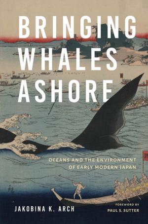 Cover of the book Bringing Whales Ashore by Stephen J. Pyne