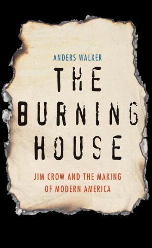 Cover of the book The Burning House by James Kirchick