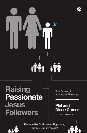 Cover of the book Raising Passionate Jesus Followers by Erin Loechner