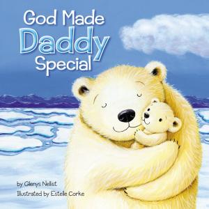 Cover of the book God Made Daddy Special by Jan Berenstain, Mike Berenstain