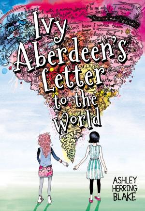 Cover of the book Ivy Aberdeen's Letter to the World by Ryan Graudin